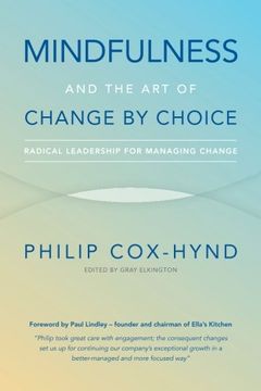 portada Mindfulness and the art of Change by Choice: Radical Leadership for Managing Change (en Inglés)