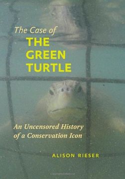 portada The Case of the Green Turtle: An Uncensored History of a Conservation Icon (in English)
