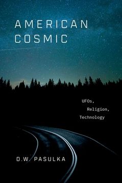 portada American Cosmic: Ufos, Religion, Technology (en Inglés)