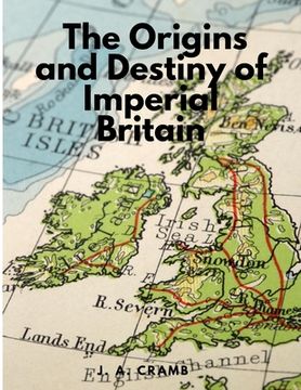 portada The Origins and Destiny of Imperial Britain - Nineteenth Century Europe