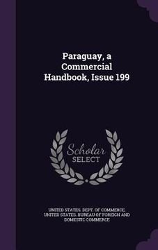 portada Paraguay, a Commercial Handbook, Issue 199 (en Inglés)