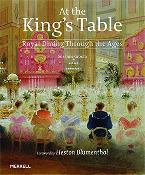 portada At the King's Table: Royal Dining Through the Ages (in English)