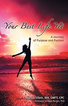 portada Your Best Life Yet: A Journey of Purpose and Passion (en Inglés)