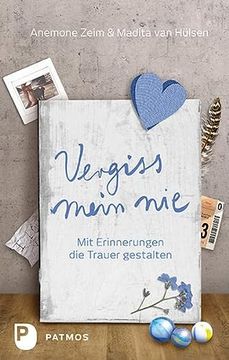 portada Vergiss Mein nie - mit Erinnerungen die Trauer Gestalten (en Alemán)