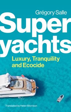 portada Superyachts: Luxury, Tranquility and Ecocide (en Inglés)