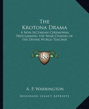 portada the krotona drama: a non sectarian ceremonial proclaiming the near coming of the divine world teacher