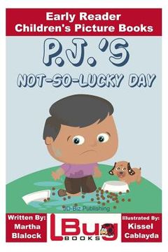 portada P.J.'s Not-So-Lucky Day - Early Reader - Children's Picture Books (in English)