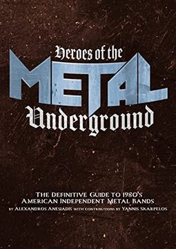 portada Heroes of the Metal Underground: The Definitive Guide to 1980S American Independent Metal Bands 