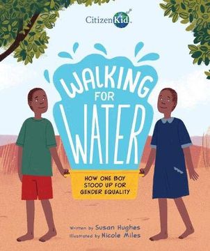 portada Walking for Water: How one boy Stood up for Gender Equality (Citizenkid) 