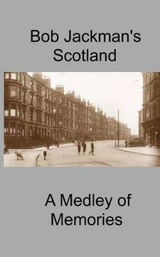 portada Bob Jackman's Scotland: A Medley of Memories (en Inglés)