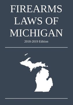 portada Firearms Laws of Michigan; 2018-2019 Edition (en Inglés)