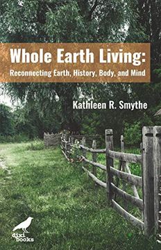 portada Whole Earth Living: Reconnecting Earth, History, Body, and Mind 