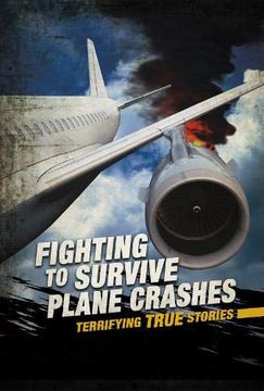 portada Fighting to Survive Plane Crashes: Terrifying True Stories (en Inglés)