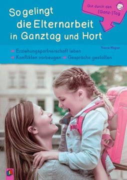portada Gut Durch den (Ganz-) Tag: So Gelingt die Elternarbeit in Ganztag und Hort (en Alemán)