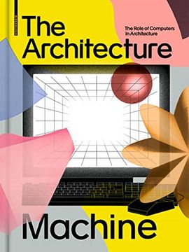 portada The Architecture Machine: The Role of Computers in Architecture