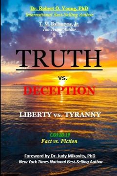 portada TRUTH vs. DECEPTION - Liberty vs. Tyranny: Covid-19, Fact vs. Fiction (in English)