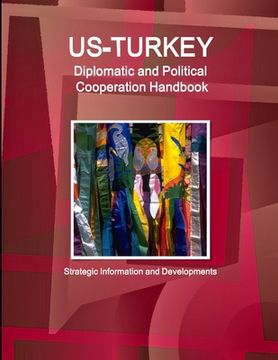 portada US - Turkey Diplomatic and Political Cooperation Handbook - Strategic Information and Developments (en Inglés)