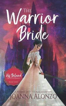 portada The Warrior Bride: A 40-Day Devotional Journey (en Inglés)