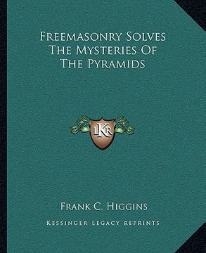 portada freemasonry solves the mysteries of the pyramids (in English)