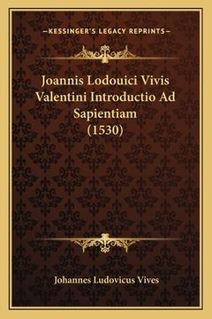 portada Joannis Lodouici Vivis Valentini Introductio Ad Sapientiam (1530) (en Latin)