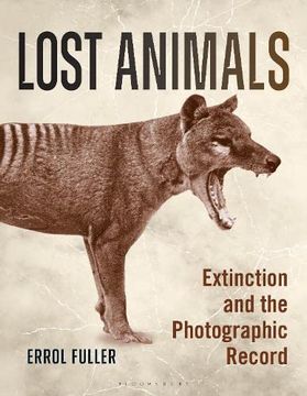 portada Lost Animals: Extinction and the Photographic Record 