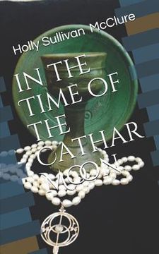 portada In the Time of the Cathar Moon (en Inglés)