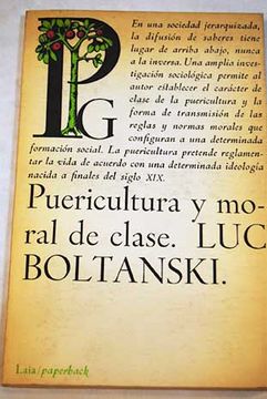 Libro Puericultura y moral de clase, Boltanski, Luc, ISBN 47692221. Comprar  en Buscalibre