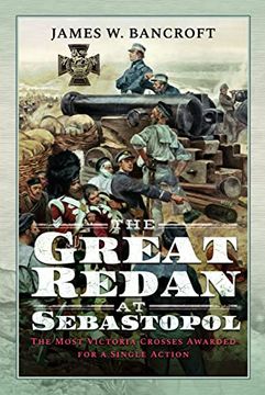 portada The Great Redan at Sebastopol: The Most Victoria Crosses Awarded for a Single Action (en Inglés)