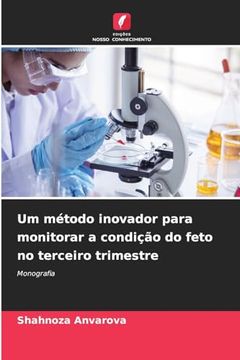 portada Um Método Inovador Para Monitorar a Condição do Feto no Terceiro Trimestre (en Portugués)