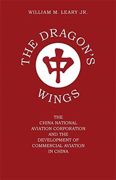 portada The Dragon's Wings: The China National Aviation Corporation and the Development of Commercial Aviation in China (en Inglés)