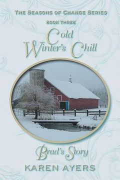 portada Cold Winter's Chill . . . Brad's Story: The Seasons of Change Series-Book Three (in English)
