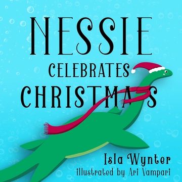 portada Nessie Celebrates Christmas: A Picture Book (en Inglés)