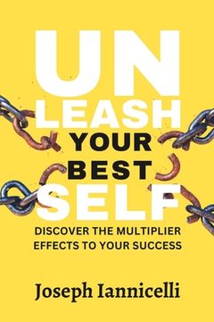 portada Unleash Your Best Self: Discover the multiplier effects to your success (in English)