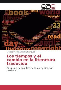 portada Los tiempos y el cambio en la literatura traducida: Para una geopolítica de la comunicación mediada (Spanish Edition)
