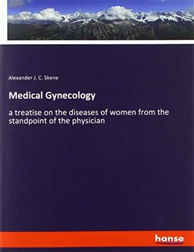 portada Medical Gynecology a Treatise on the Diseases of Women From the Standpoint of the Physician (in English)