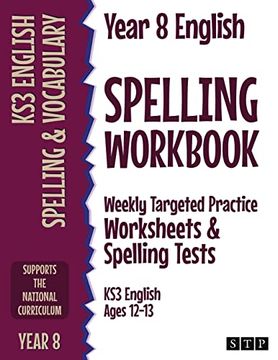 portada Year 8 English Spelling Workbook: Weekly Targeted Practice Worksheets & Spelling Tests (Ks3 English Ages 12-13) (in English)