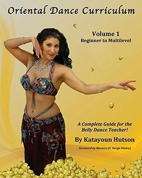 portada Oriental Dance Curriculum: Volume 1 Beginner to Multilevel, A Complete Guide for the Belly Dance Teacher (in English)