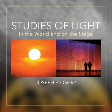 portada Studies of Light: In The World And On The Stage by Joseph Oshry (en Inglés)