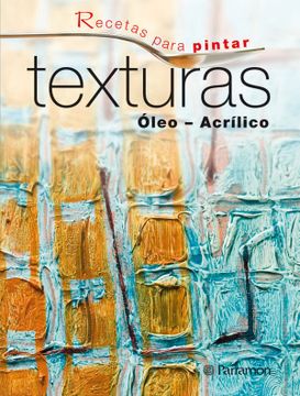 portada Recetas Para Pintar Texturas Óleo Acrílico (in Spanish)