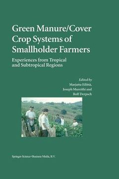 portada green manure/cover crop systems of smallholder farmers: experiences from tropical and subtropical regions (en Inglés)