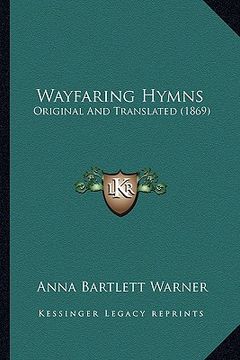 portada wayfaring hymns: original and translated (1869) (in English)
