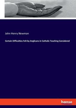 portada Certain Difficulties Felt by Anglicans in Catholic Teaching Considered