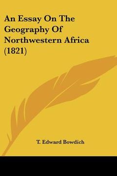portada an essay on the geography of northwestern africa (1821) (en Inglés)