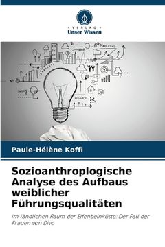 portada Sozioanthroplogische Analyse des Aufbaus weiblicher Führungsqualitäten (en Alemán)