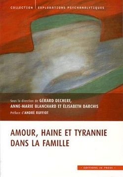 portada Amour, Haine et Tyrannie Dans la Famille - Quelques Incidences Sociales (Explorations Psychanalytiques) 