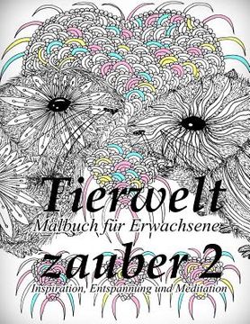 portada Tierweltzauber 2: Malbuch Für Erwachsene: Inspiration, Entspannung Und Meditation (en Alemán)