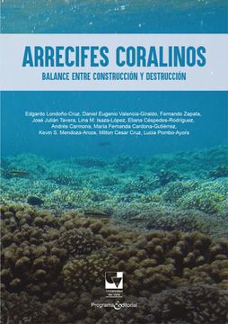 portada Arrecifes Coralinos. Balance Entre Construcción y Destrucción (in Spanish)