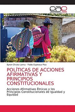portada Políticas de Acciones Afirmativas y Principios Constitucionales: Acciones Afirmativas Étnicas y los Principios Constitucionales de Igualdad y Equidad