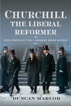 portada Churchill, the Liberal Reformer: The Struggle for a Modern Home Office (en Inglés)