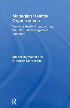 portada Managing Healthy Organizations: Worksite Health Promotion and the new Self-Management Paradigm (Routledge Studies in Human Resource Development) (en Inglés)